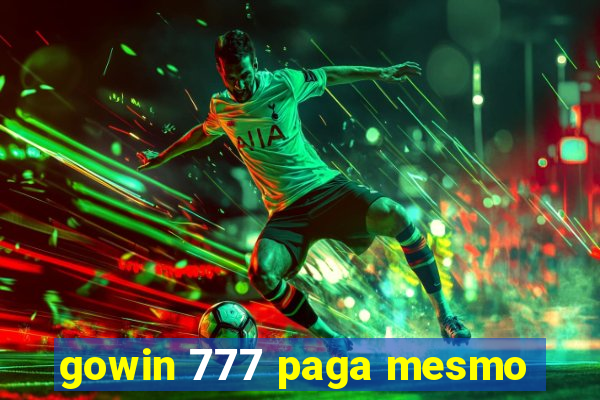 gowin 777 paga mesmo